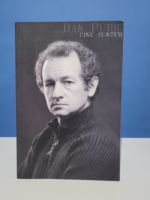 Cine suntem - Dan Puric
