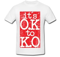 Tricou &amp;quot; It&amp;#039;s O.K to K.O &amp;quot; foto