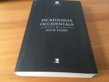 JACOB TAUBES, ESCATOLOGIA OCCIDENTALA