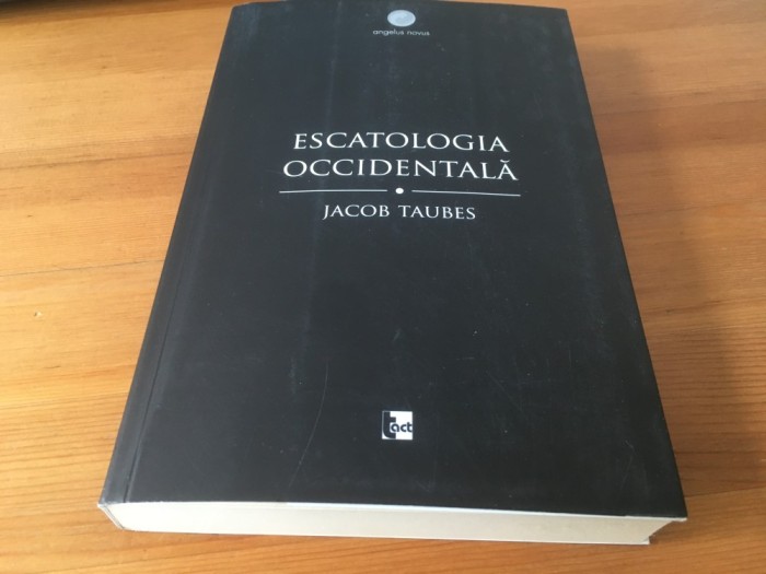 JACOB TAUBES, ESCATOLOGIA OCCIDENTALA