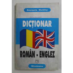 DICTIONAR ROMAN - ENGLEZ de GEORGETA NICHIFOR , 1998