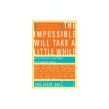 The Impossible Will Take a Little While: Perseverance and Hope in Troubled Times