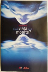 Exista viata dupa moarte? - Anthony Peake