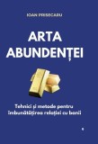 Carte Arta Abundentei de Ioan Prisecaru - Evolutie Personala, Succes, Viata cu Sens