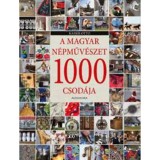 A magyar n&eacute;pműv&eacute;szet 1000 csod&aacute;ja - Kaiser Ott&oacute;