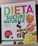 Dieta cu sucuri naturale. Pierdere maxima de greutate cu efort minim / Christine Bailey