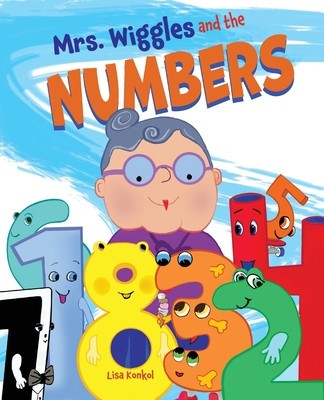 Mrs. Wiggles and the Numbers: Counting Book for Children, Math Read Aloud Picture Book