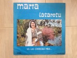 Maria lataretu va las cantecele mele disc vinyl lp muzica populara STEPE 0774 VG, Electrecord
