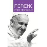 Ferenc p&aacute;pa megmondja - Kir&aacute;ly Levente