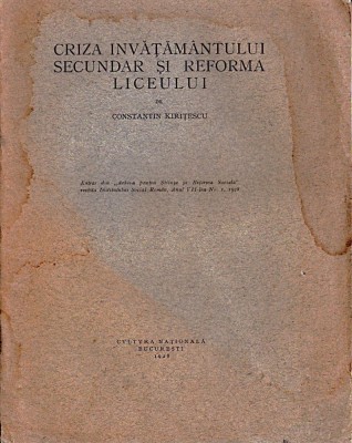 C8570N Criza &amp;icirc;nvățăm&amp;acirc;ntului secundar și reforma liceului de Constantin Kirițescu, 1928 foto
