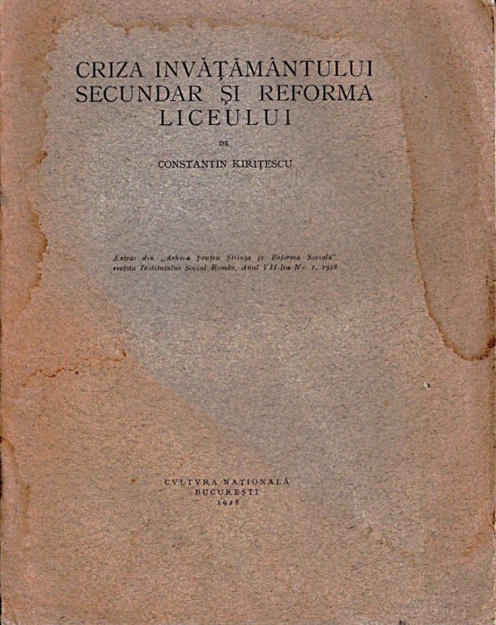 C8570N Criza &icirc;nvățăm&acirc;ntului secundar și reforma liceului de Constantin Kirițescu, 1928