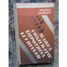 Marea conjuratie impotriva lui Hitler - Maurice Baumont