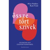 &Ouml;sszet&ouml;rt sz&iacute;vek - Jelenetek egy csoportter&aacute;pi&aacute;b&oacute;l - Alice Haddon