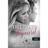 Eyes Turned Skyward - N&eacute;zz az &eacute;g fel&eacute; - Rebecca Yarros