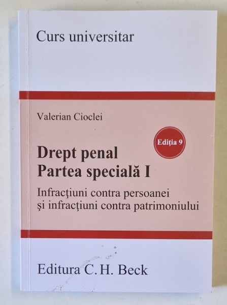 DREPT PENAL , PARTEA SPECIALA I , INFRACTIUNI CONTRA PERSOANEI SI INFRACTIUNI CONTRA PATRIMONIULUI , EDITIA A IX - A de VALENTIN CIOCLEI , 2024
