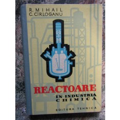 REACTOARE IN INDUSTRIA CHIMICA de R. MIHAIL , C. CIRLOGANU , 1963