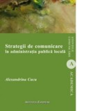Strategii de comunicare in administratia publica locala - Alexandrina Cucu