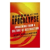 Buddha at the Apocalypse de Kurt Spellmeyer - Carte Straina Engleza, Critica Progress, Cultura Distrugere