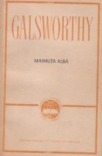 John Galsworthy - Maimuța albă ( COMEDIA MODERNĂ vol. I ) foto