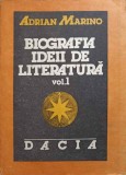 BIOGRAFIA IDEII DE LITERATURA VOL.1 ANTICHITATEA, EVUL MEDIU, RENASTEREA, UMANISMUL, CLASICISMUL, BAROCUL-A-245294