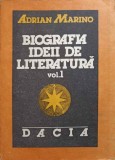 BIOGRAFIA IDEII DE LITERATURA VOL.1 ANTICHITATEA, EVUL MEDIU, RENASTEREA, UMANISMUL, CLASICISMUL, BAROCUL-ADRIAN