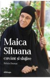 Maica Siluana. Cuvant si slujire - Felicia Dumas