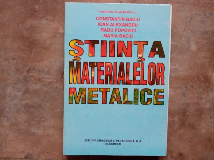 Stiinta materialelor metalice -Constantin Baciu, 1996