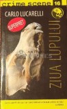 Cumpara ieftin Ziua lupului - Carlo Lucarelli ($C41)