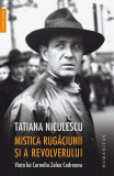 Mistica rugăciunii și a revolverului - Paperback brosat - Tatiana Niculescu - Humanitas