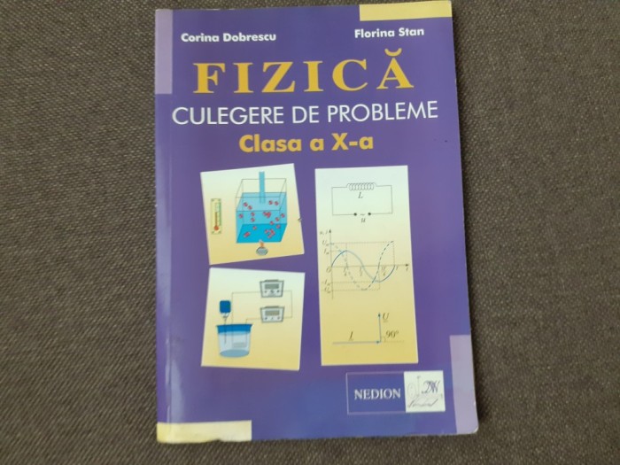 FIZICA CULEGERE DE PROBLEME CLASA A X A CORINA DOBRESCU