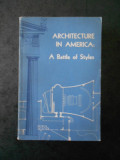WILLIAM A. COLES - ARHITECTURE IN AMERICA: A BATTLE OF STYLES (limba engleza)