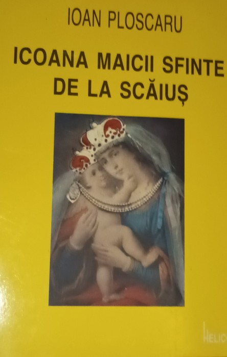 ICOANA MAICII SFINTE DE LA SCAIUS Ioan Ploscaru