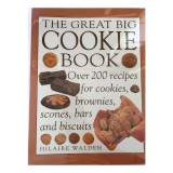 Cumpara ieftin The Great Big Cookie Book Over 200 Recipes for Cookies, Brownies, Scones, Bars and Biscuits