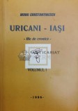 Uricani - Iasi file de cronica vol.1 - 1996 - Mihai Constantinescu ($Y103)