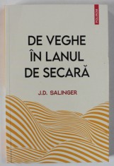 DE VEGHE IN LANUL DE SECARA de J. D. SALINGER , 2023