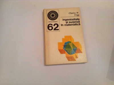 Ingeniozitate si surpriza in matematica,Charles W.Trigg RF11/4 foto