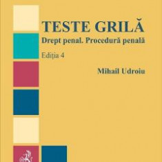 Teste grila. Drept penal. Procedura penala Ed.4 - Mihail Udroiu