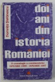 DOI ANII DIN ISTORIA ROMANIEI - O CRONOLOGIE A EVENIMENTELOR IANUARIE 1995 - IANUARIE 1997 de DOMNITA STEFANESCU , 1998