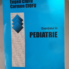 Esentialul in pediatrie -Eugen Ciofu, Carmen Ciofu
