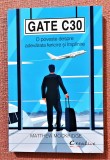 Gate C30. O poveste despre adevarata fericire si implinire - Matthew Mockridge