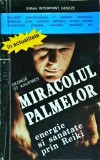 George St. Kaufmes - Miracolul palmelor. Energie si sanatate prin Reiki
