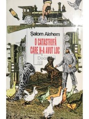 Salom Alehem - O catastrofa care n-a avut loc (Editia: 1995) foto