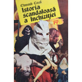 Edmond Cazal - Istoria scandaloasa a Inchizitiei (editia 1994)