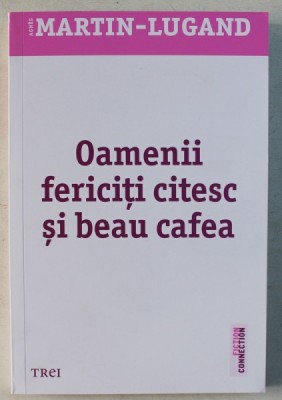 OAMENII FERICITI CITESC SI BEAU CAFEA de MARTIN-LUGAND , 2016 foto