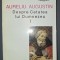 AURELIU AUGUSTIN - DESPRE CETATEA LUI DUMNEZEU