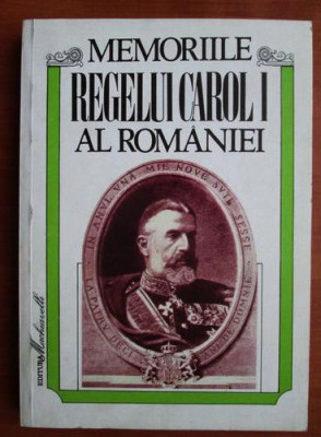 Memoriile Regelui Carol I al Romaniei volumul 1 (1994) foto