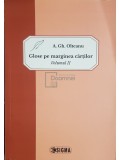 A. Gh. Olteanu - Glose pe marginea cartilor, vol. 2 (dedicatie) (Editia: 2018)
