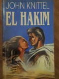 EL HAKIM (DOCTORUL)-JOHN KNITTEL