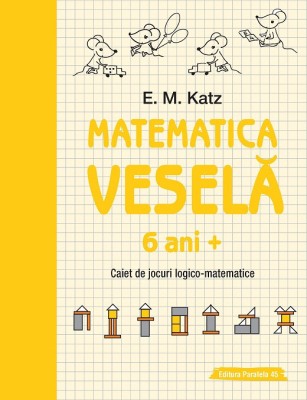 Matematica veselă. Caiet de jocuri logico-matematice (6 ani +) foto