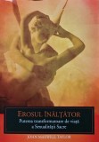 Cumpara ieftin Erosul inaltator. Puterea transformatoare de viata a Sexualitatii Sacre - 2013 - John Maxwell Taylor (AE317)